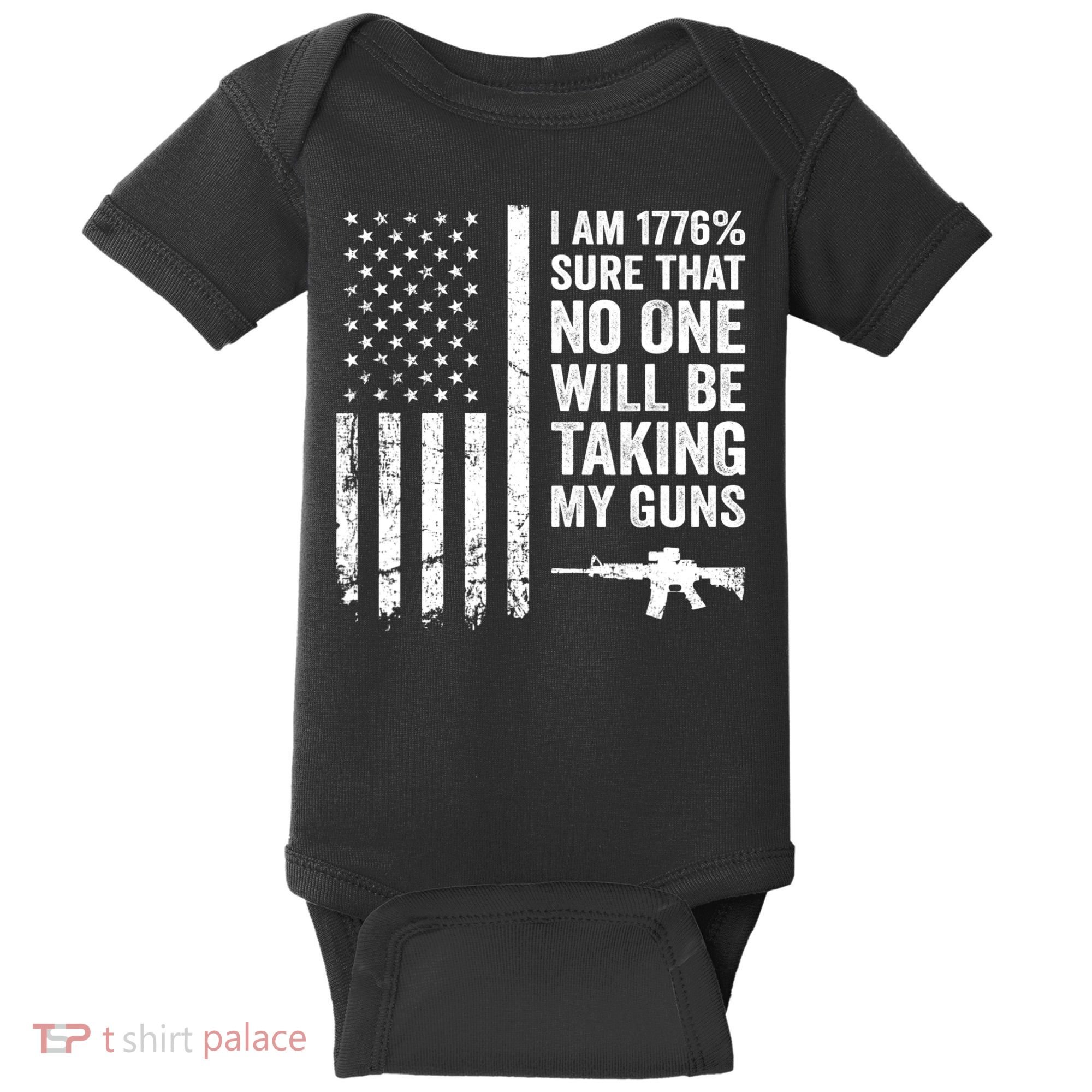I Am 1776 Sure No One Is Taking My Guns Pro Gun USA Flag Baby Bodysuit