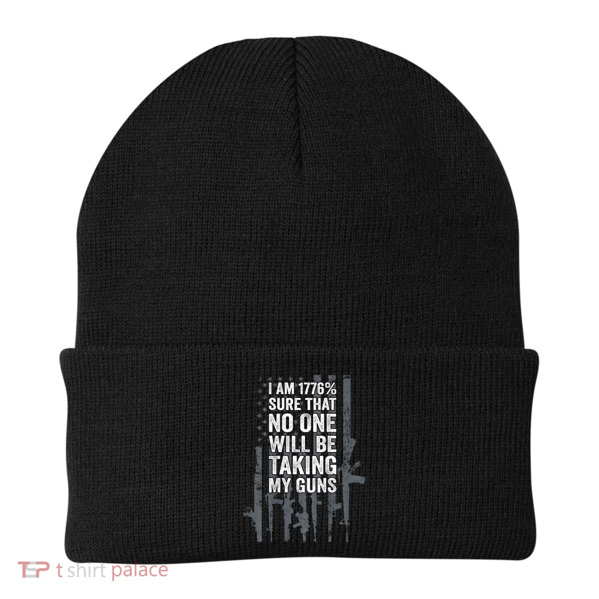I Am 1776 Sure No One Is Taking My Guns Pro Gun Flag Beanie