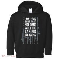 I Am 1776 Sure No One Is Taking My Guns Pro Gun Flag Toddler Hoodie thumb 0