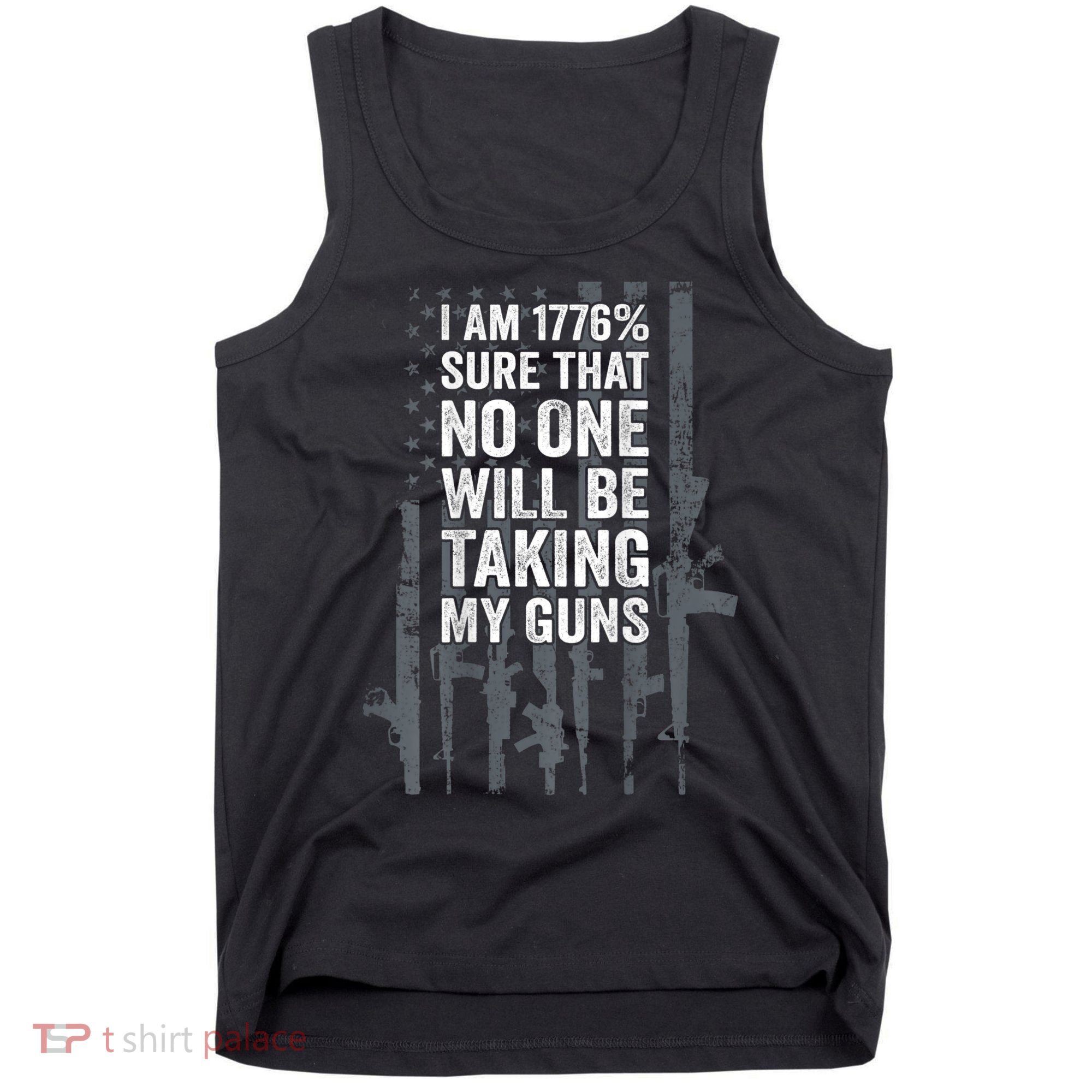 I Am 1776 Sure No One Is Taking My Guns Pro Gun Flag Tank Top