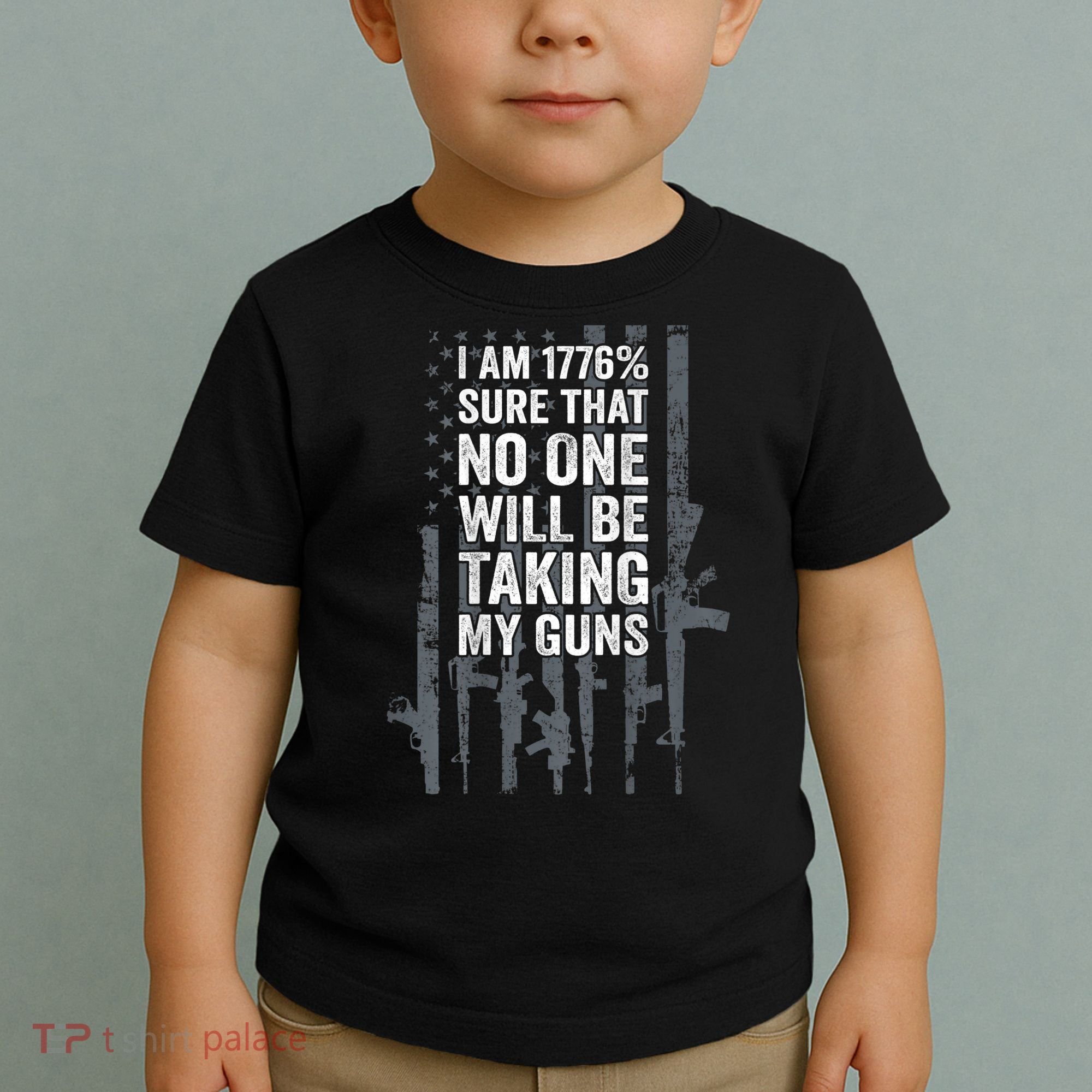 I Am 1776 Sure No One Is Taking My Guns Pro Gun Flag Toddler T-Shirt