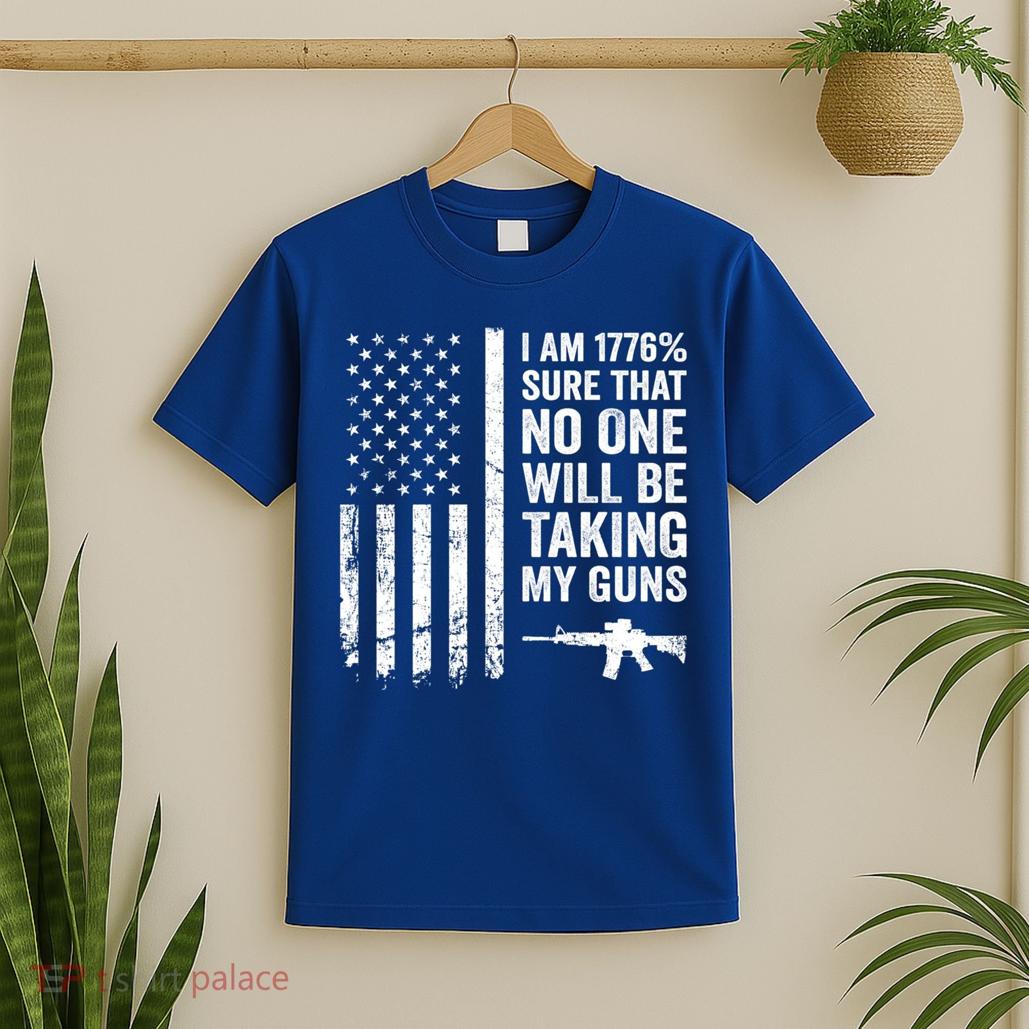I Am 1776 Sure No One Is Taking My Guns Funny Gift Pro Gun Usa Flag Gift T-Shirt