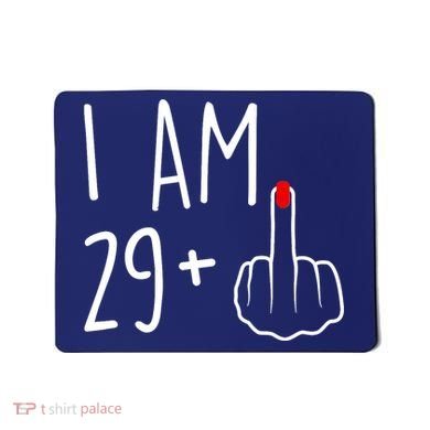 I Am 29 Plus 1 Middle Finger For A 30th Birthday For Wo Mousepad