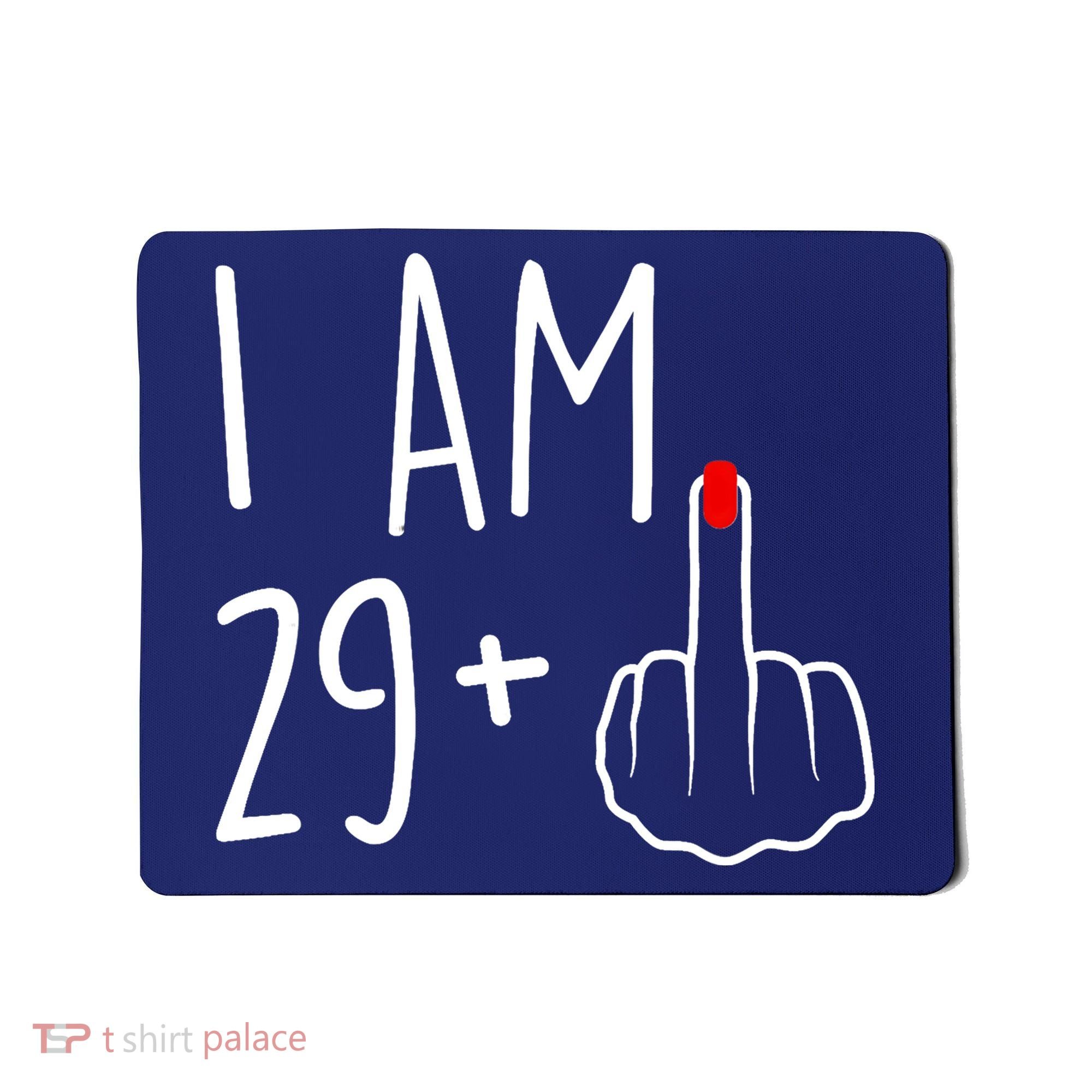 I Am 29 Plus 1 Middle Finger For A 30th Birthday For Wo Mousepad