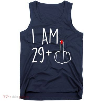 I Am 29 Plus 1 Middle Finger For A 30th Birthday For Wo Tank Top