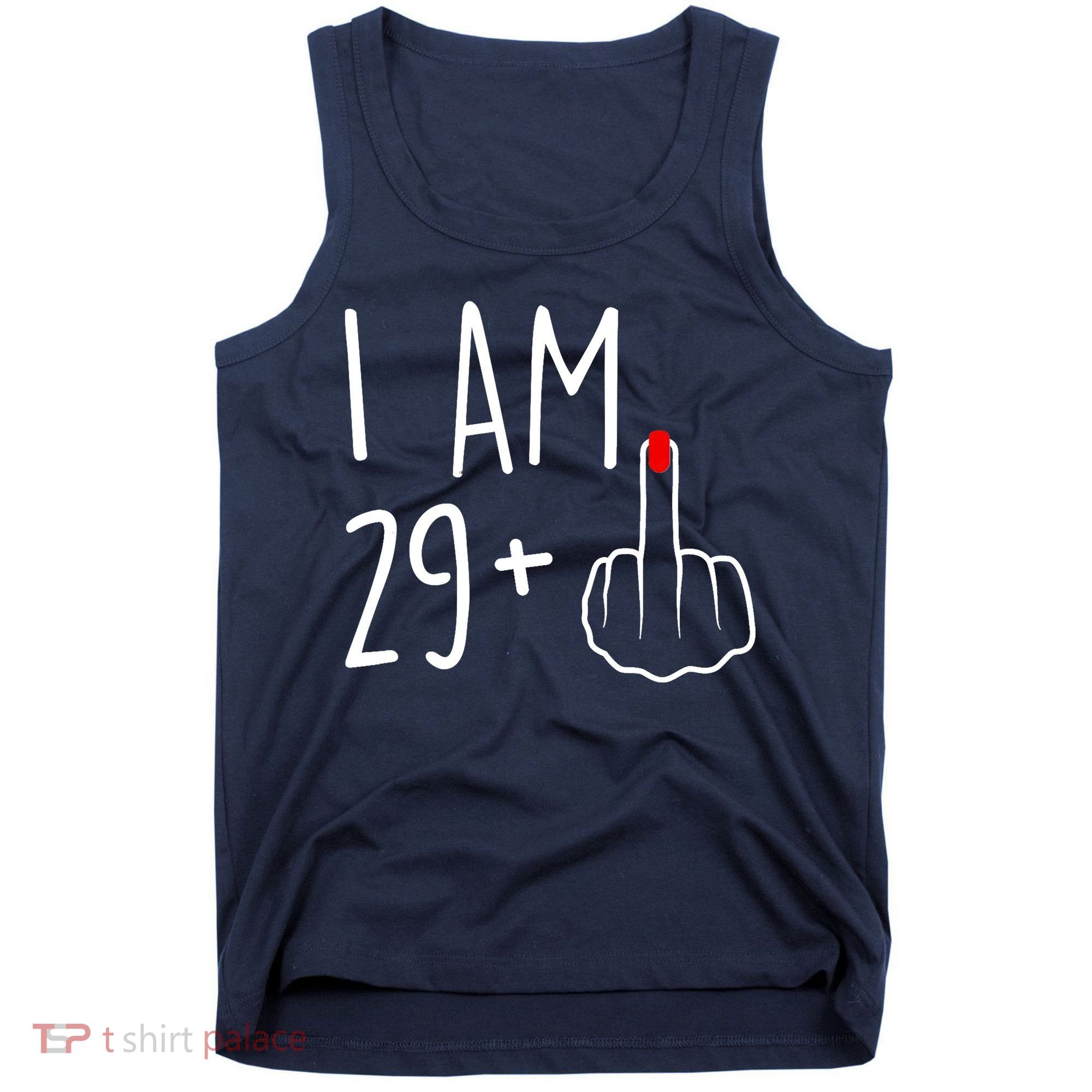 I Am 29 Plus 1 Middle Finger For A 30th Birthday For Wo Tank Top