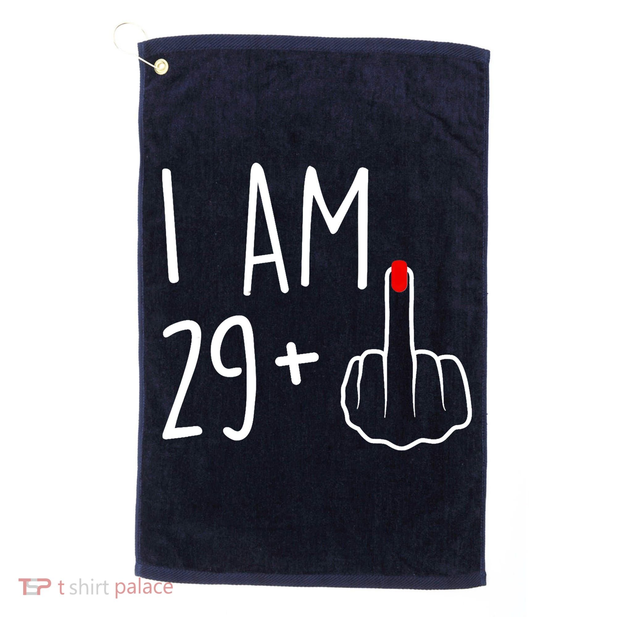 I Am 29 Plus 1 Middle Finger For A 30th Birthday For Wo Golf Towel