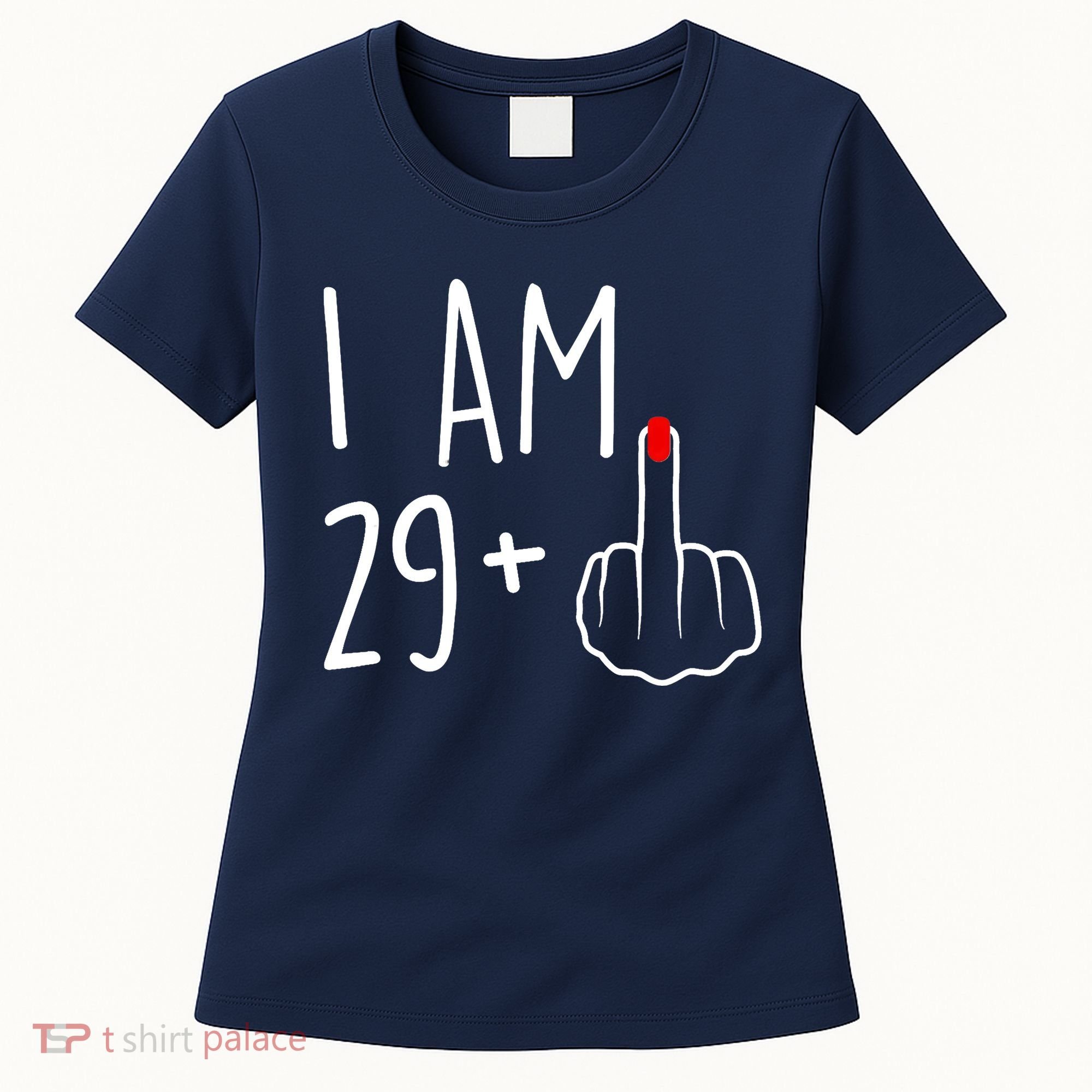 I Am 29 Plus 1 Middle Finger For A 30th Birthday For Wo Women's T-Shirt