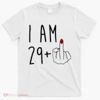 I Am 29 Plus Middle Finger Funny 30th Birthday T-Shirt thumb 0