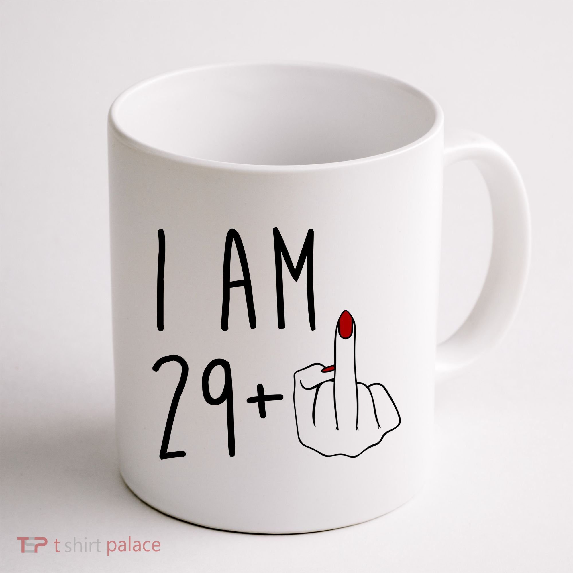 I Am 29 Plus Middle Finger Funny 30th Birthday Coffee Mug
