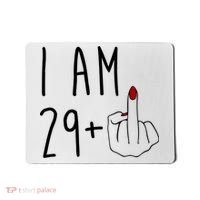 I Am 29 Plus Middle Finger Funny 30th Birthday Mousepad thumb 0