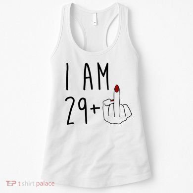 I Am 29 Plus Middle Finger Funny 30th Birthday Women's Tank Top