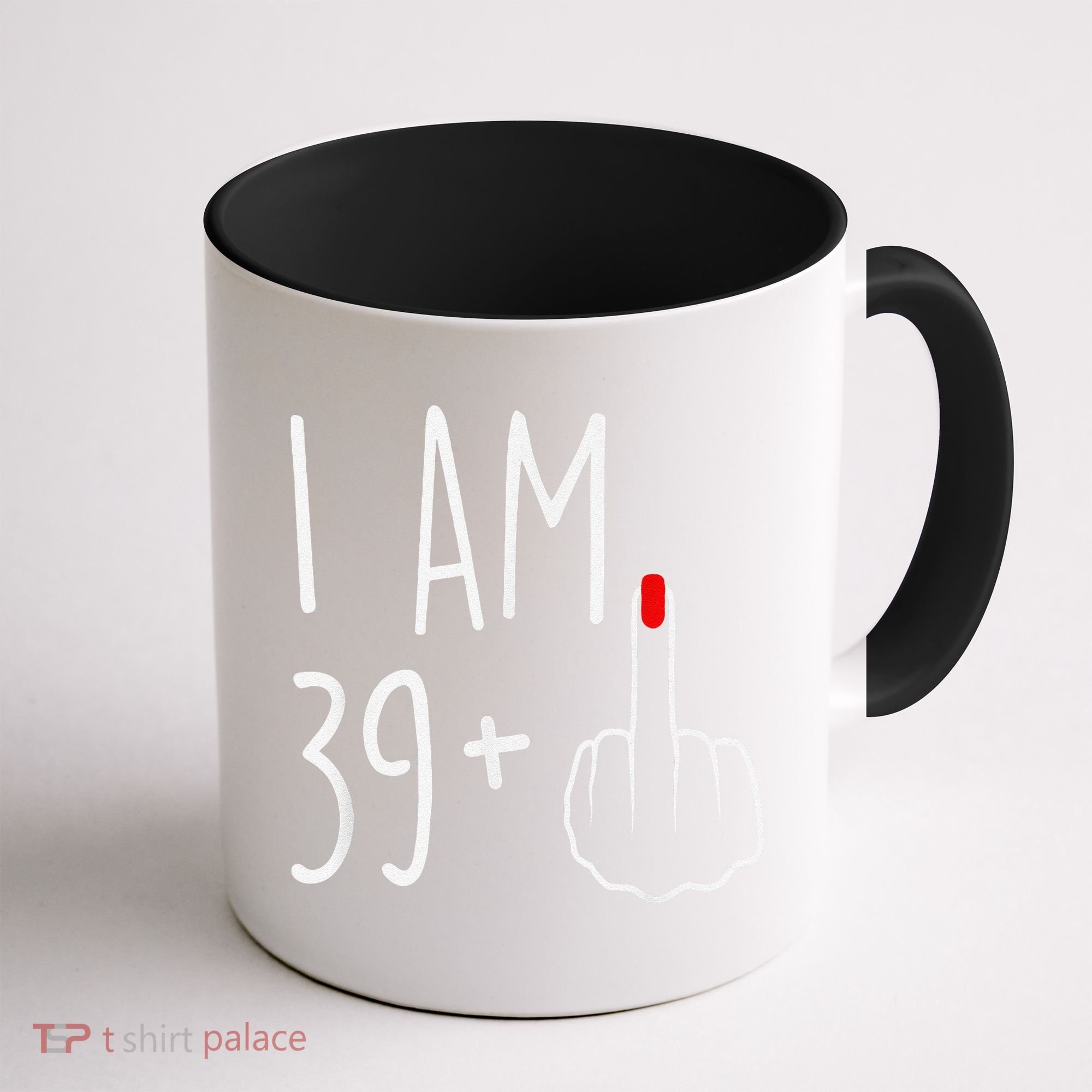 I Am 39 Plus 1 Middle Finger For A 40th Birthday Coffee Mug