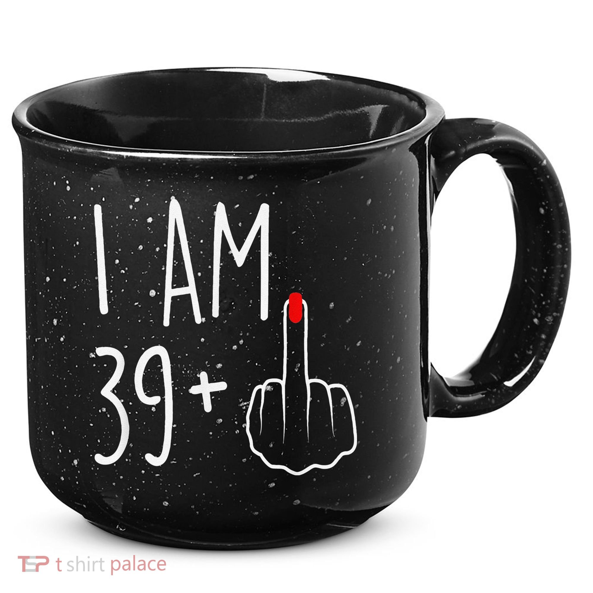 I Am 39 Plus 1 Middle Finger For A 40th Birthday 15oz Campfire Ceramic Mug
