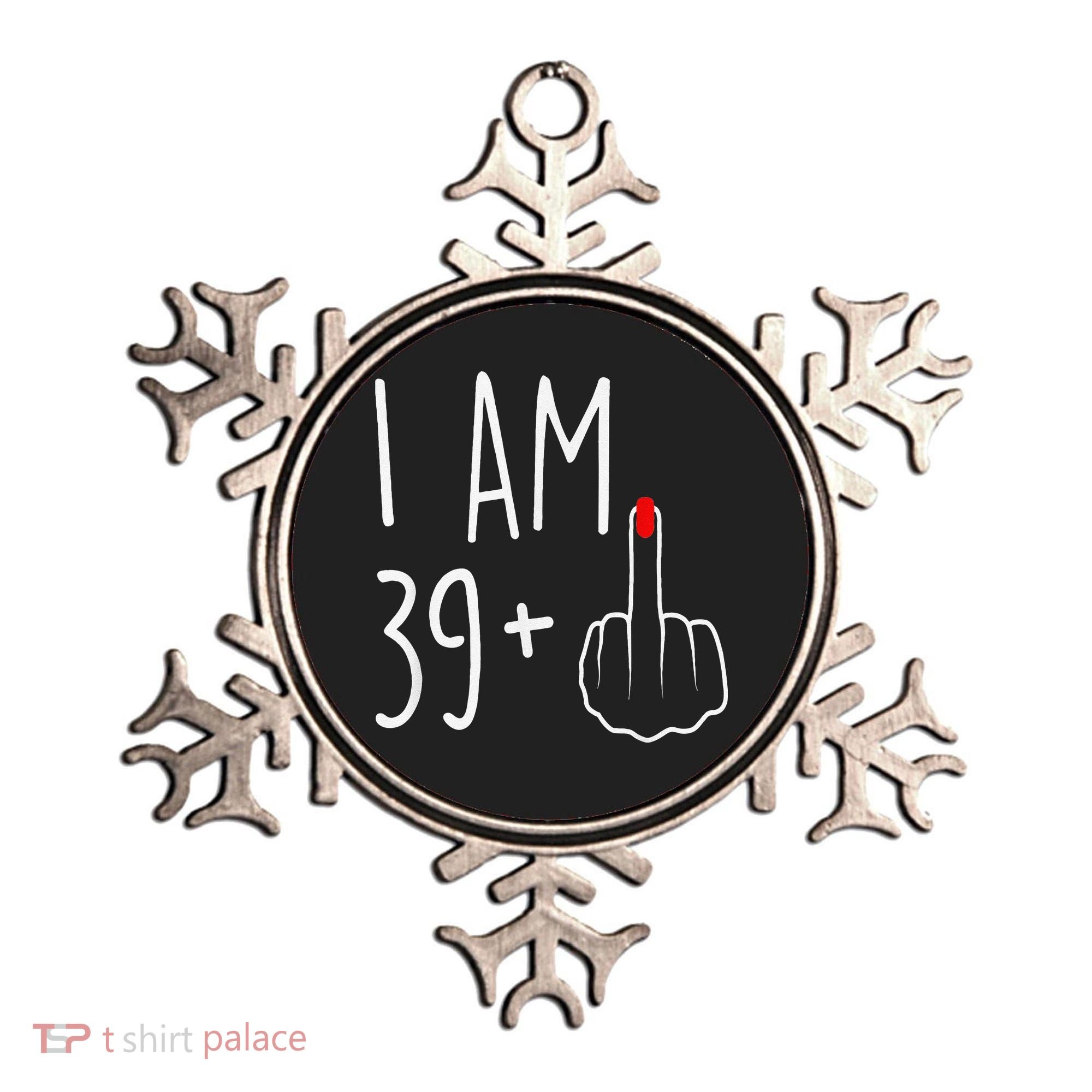 I Am 39 Plus 1 Middle Finger For A 40th Birthday Ornament