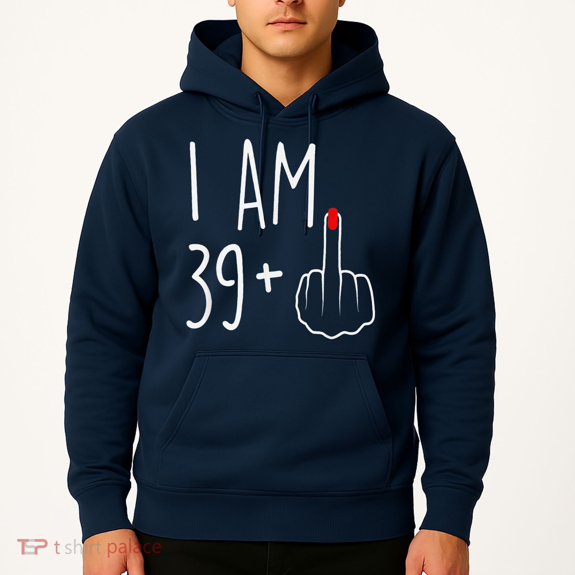 I Am 39 Plus 1 Middle Finger For A 40th Birthday Hoodie