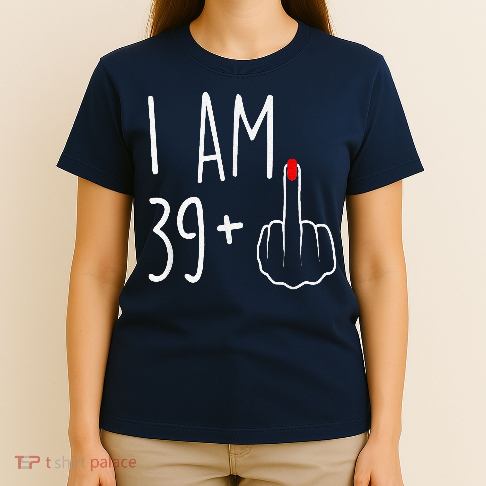 I Am 39 Plus 1 Middle Finger For A 40th Birthday T-Shirt