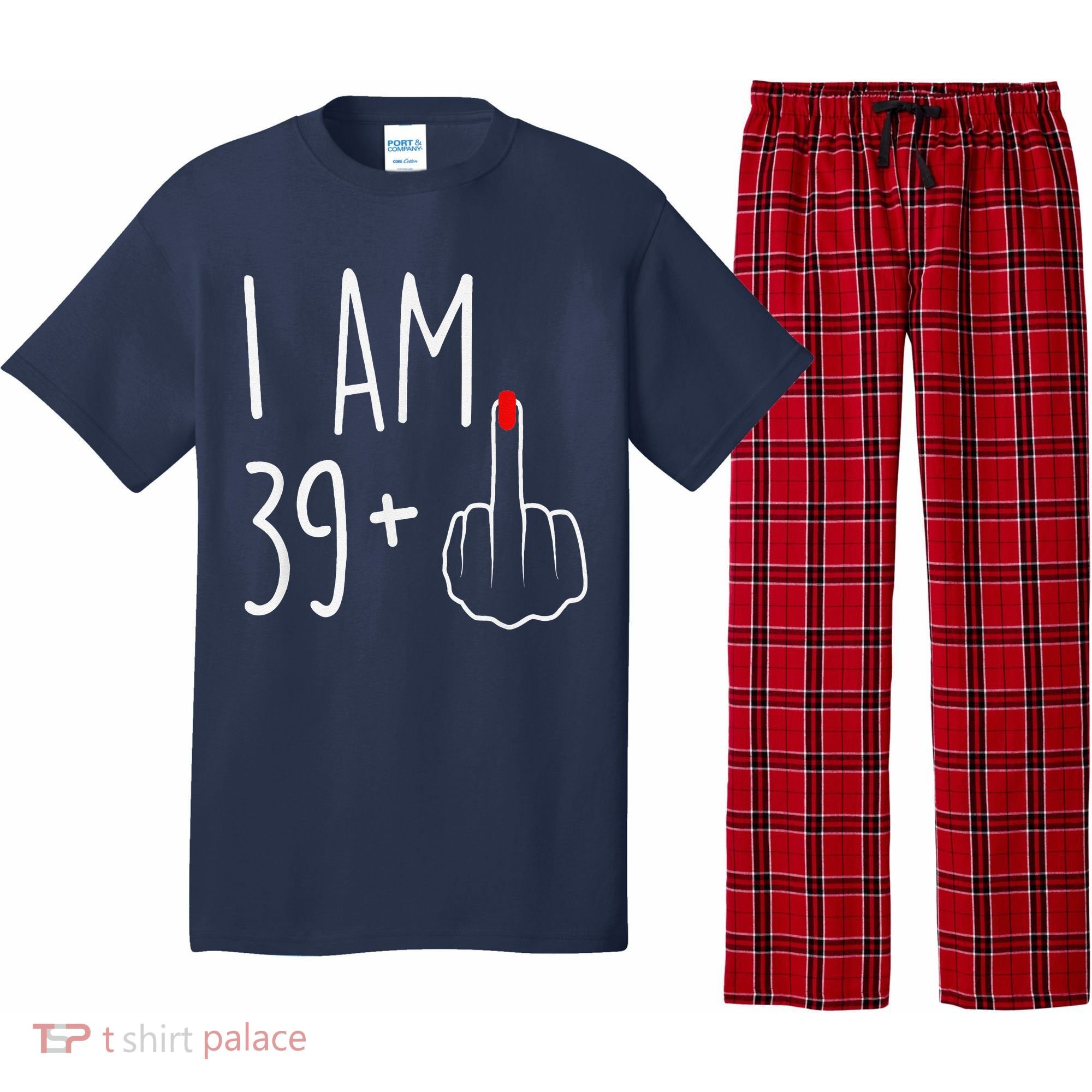 I Am 39 Plus 1 Middle Finger For A 40th Birthday Pajama Set