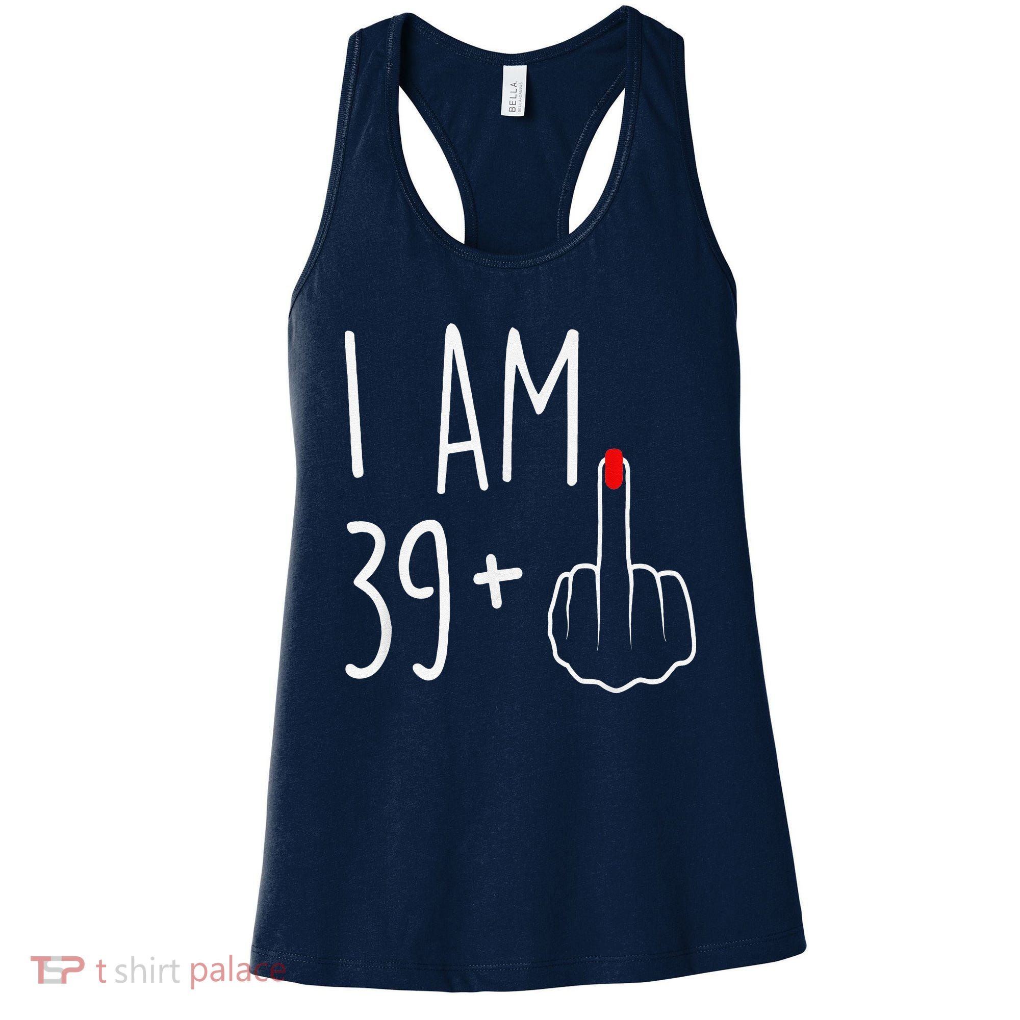 I Am 39 Plus 1 Middle Finger For A 40th Birthday Women's Tank Top