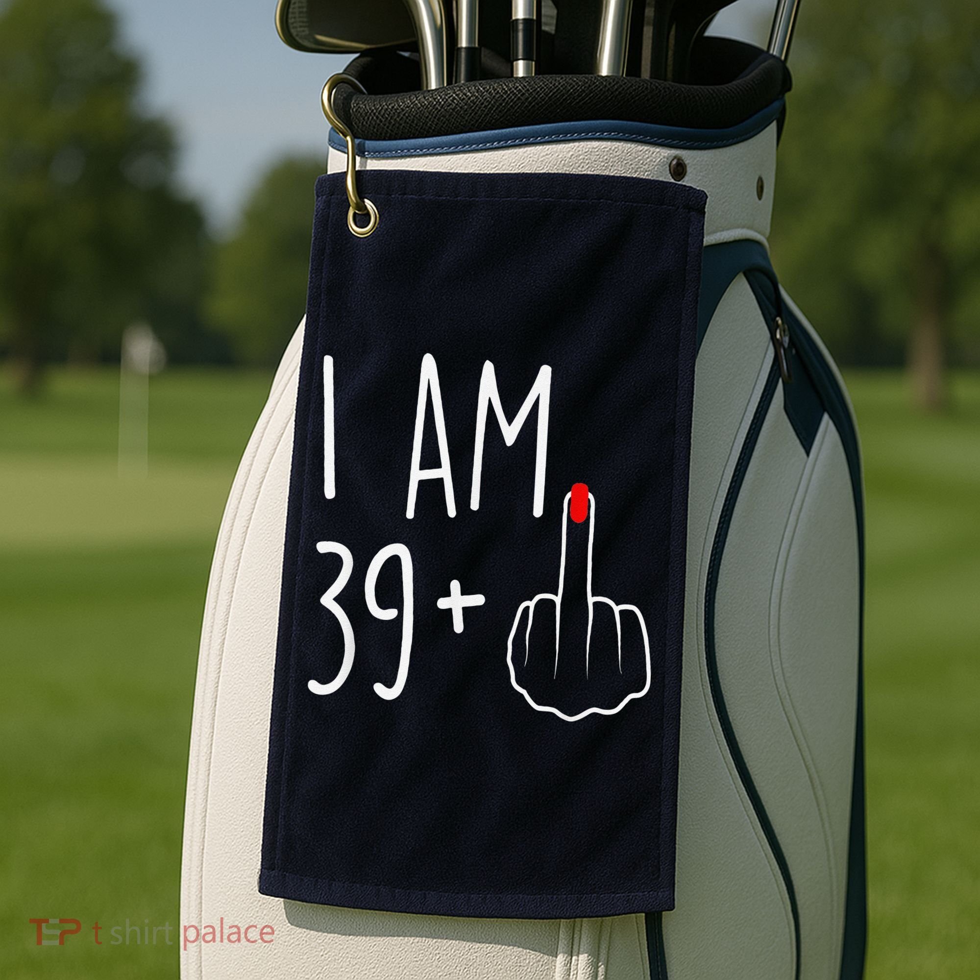 I Am 39 Plus 1 Middle Finger For A 40th Birthday Golf Towel