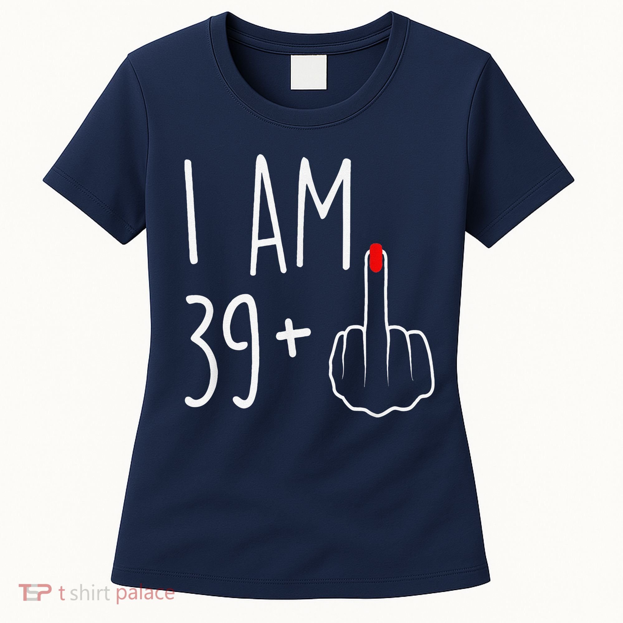 I Am 39 Plus 1 Middle Finger For A 40th Birthday Women's T-Shirt