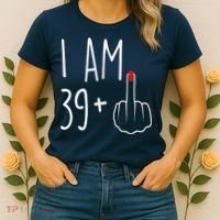I Am 39 Plus 1 Middle Finger For A 40th Birthday Women's T-Shirt thumb 2