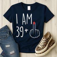 I Am 39 Plus 1 Middle Finger For A 40th Birthday Women's T-Shirt thumb 3