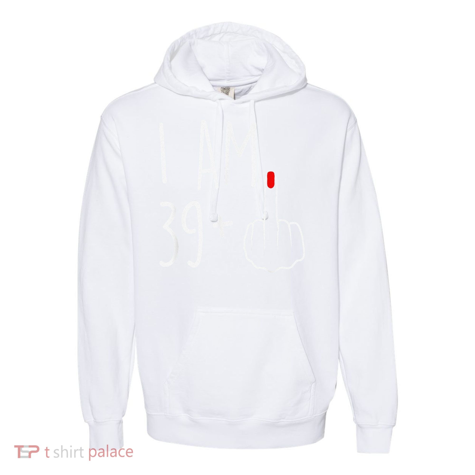 I Am 39 Plus 1 Middle Finger For A 40th Birthday Comfort Colors Garment-Dyed Hooded Sweatshirt