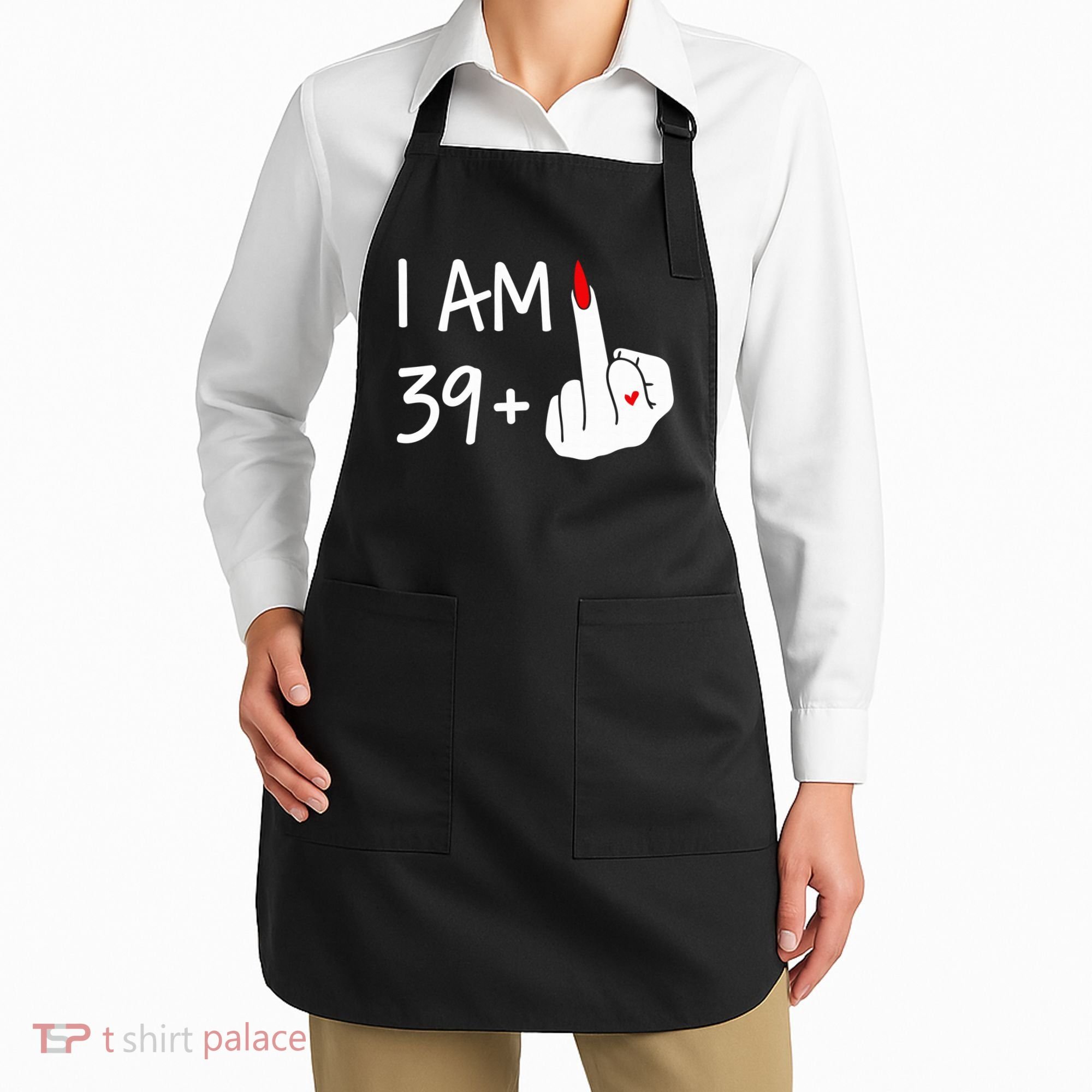 I Am 39 Plus 1 Middle Finger 40th Birthday Wo Mothers Day Apron