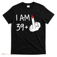 I Am 39 Plus 1 Middle Finger 40th Birthday Wo Mothers Day T-Shirt thumb 0