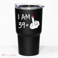 I Am 39 Plus 1 Middle Finger 40th Birthday Wo Mothers Day Tumbler thumb 0