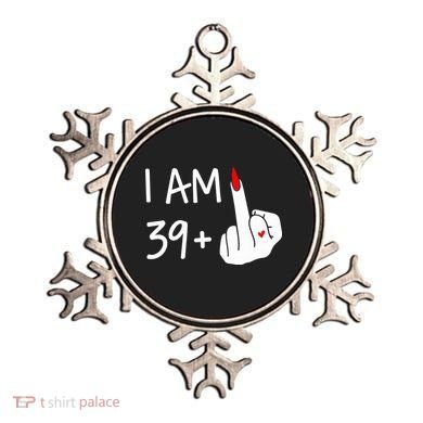 I Am 39 Plus 1 Middle Finger 40th Birthday Wo Mothers Day Ornament