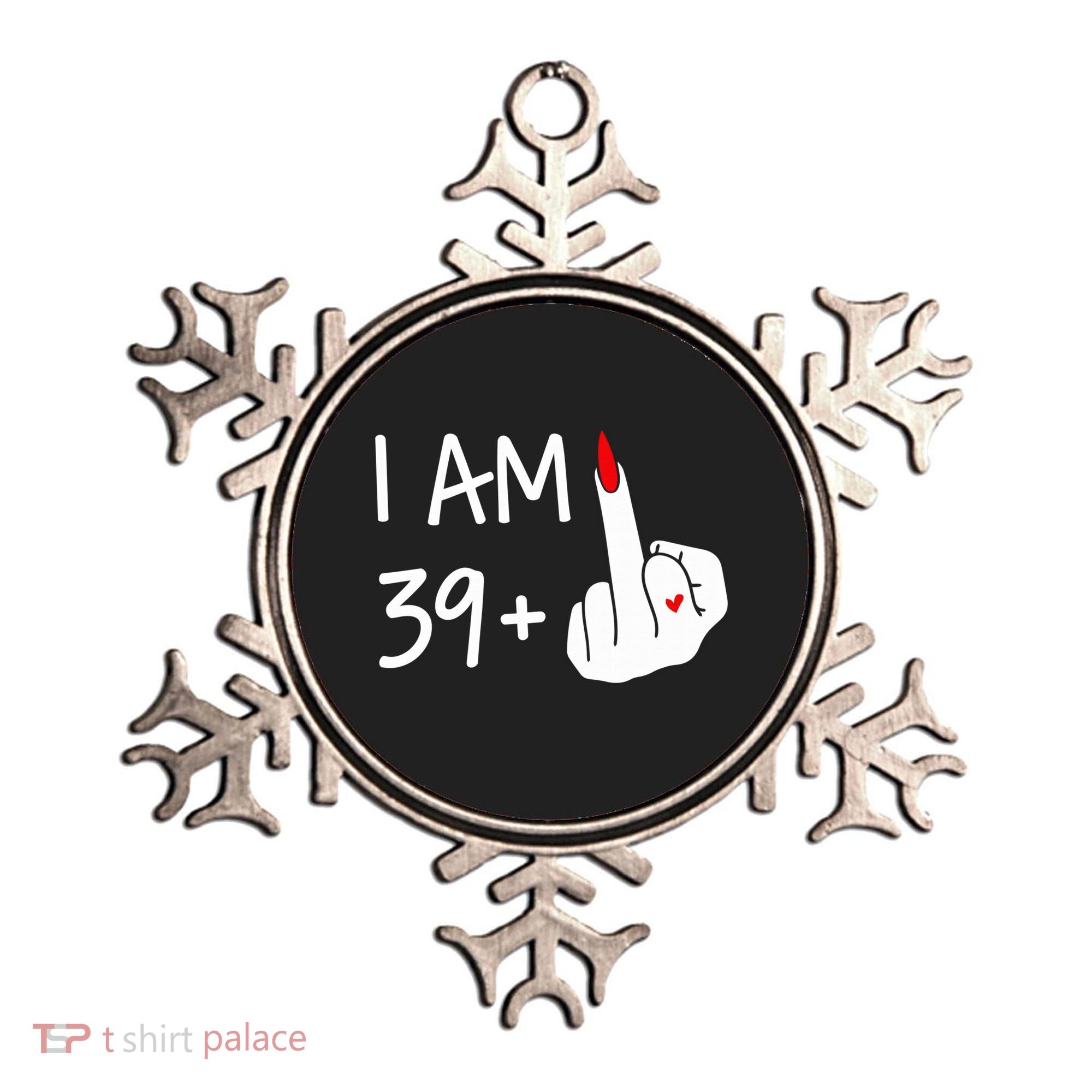 I Am 39 Plus 1 Middle Finger 40th Birthday Wo Mothers Day Ornament