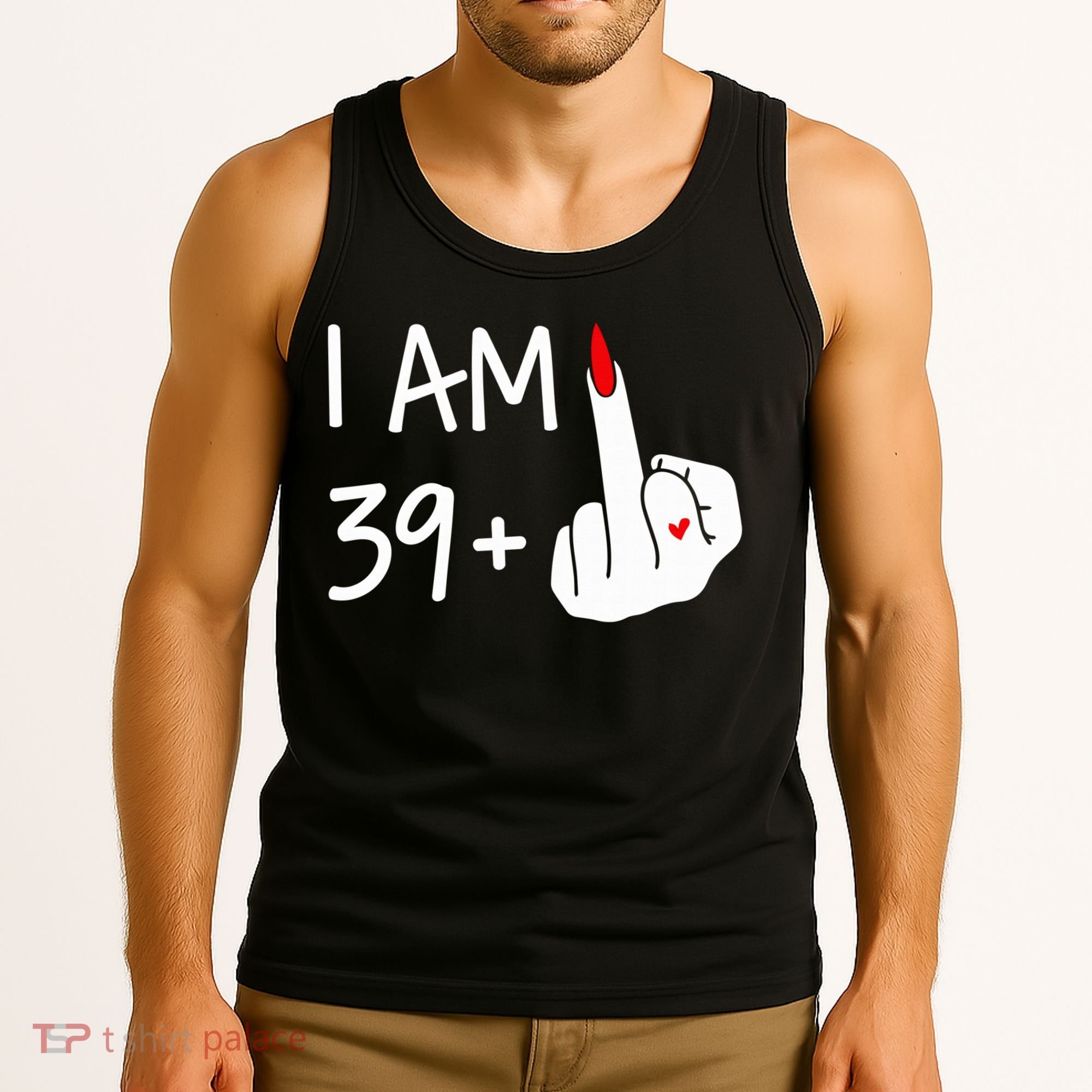 I Am 39 Plus 1 Middle Finger 40th Birthday Wo Mothers Day Tank Top