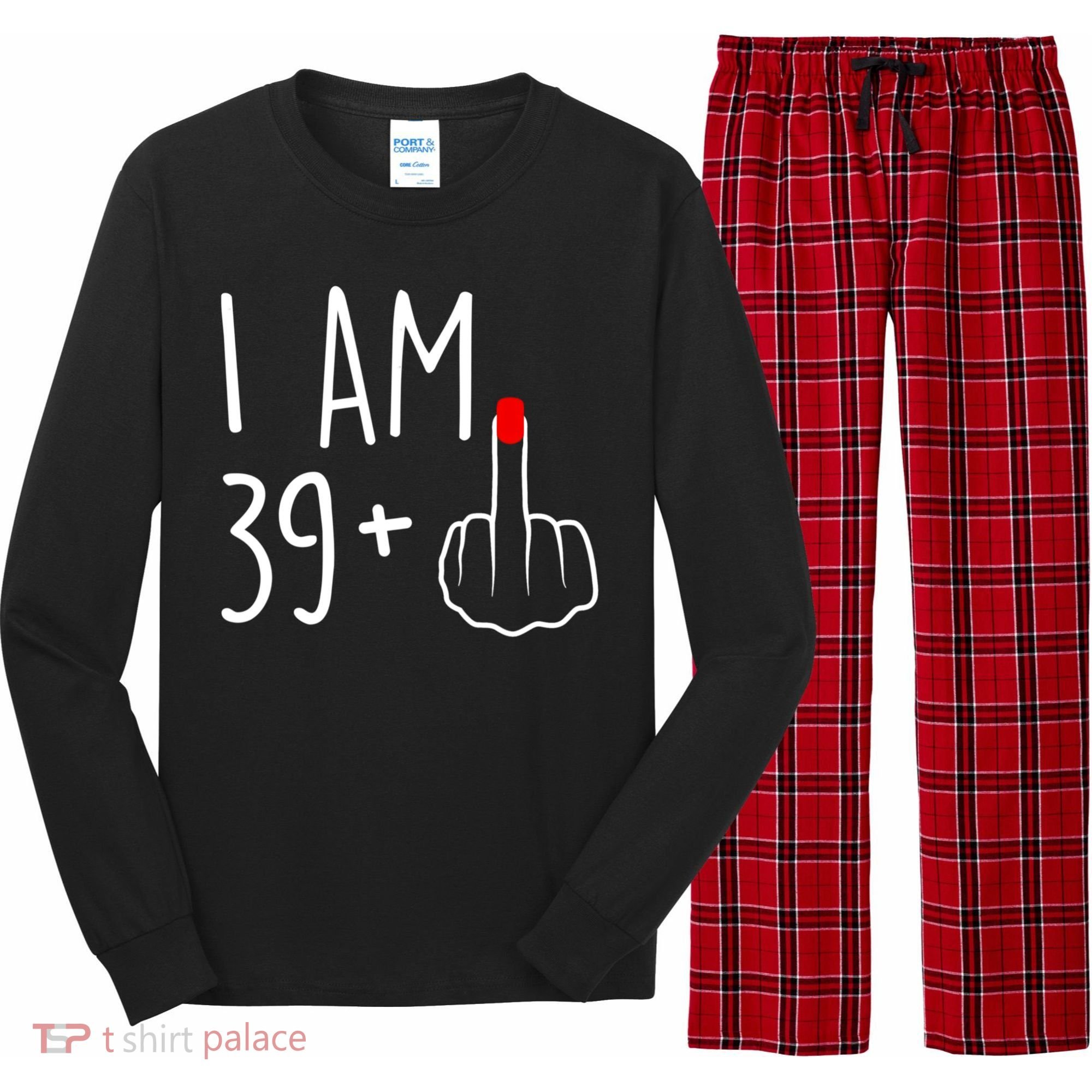 I Am 39 Plus 1 Middle Finger For A 40th Birthday For Women Long Sleeve Pajama Set