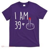 I Am 39 Plus 1 Middle Finger For A 40th Birthday For Women T-Shirt thumb 0