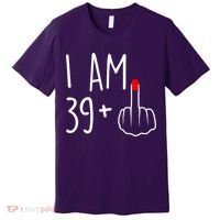 I Am 39 Plus 1 Middle Finger For A 40th Birthday For Women Premium T-Shirt thumb 0