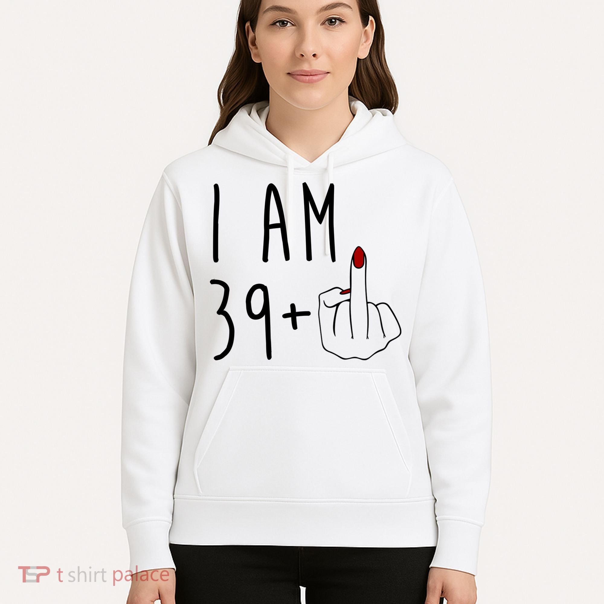 I Am 39 Plus Middle Finger Funny 40th Birthday Hoodie