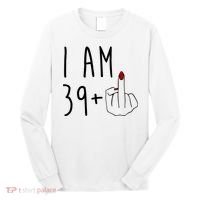 I Am 39 Plus Middle Finger Funny 40th Birthday Long Sleeve Shirt thumb 0