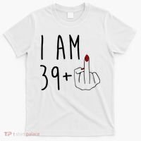 I Am 39 Plus Middle Finger Funny 40th Birthday T-Shirt thumb 0
