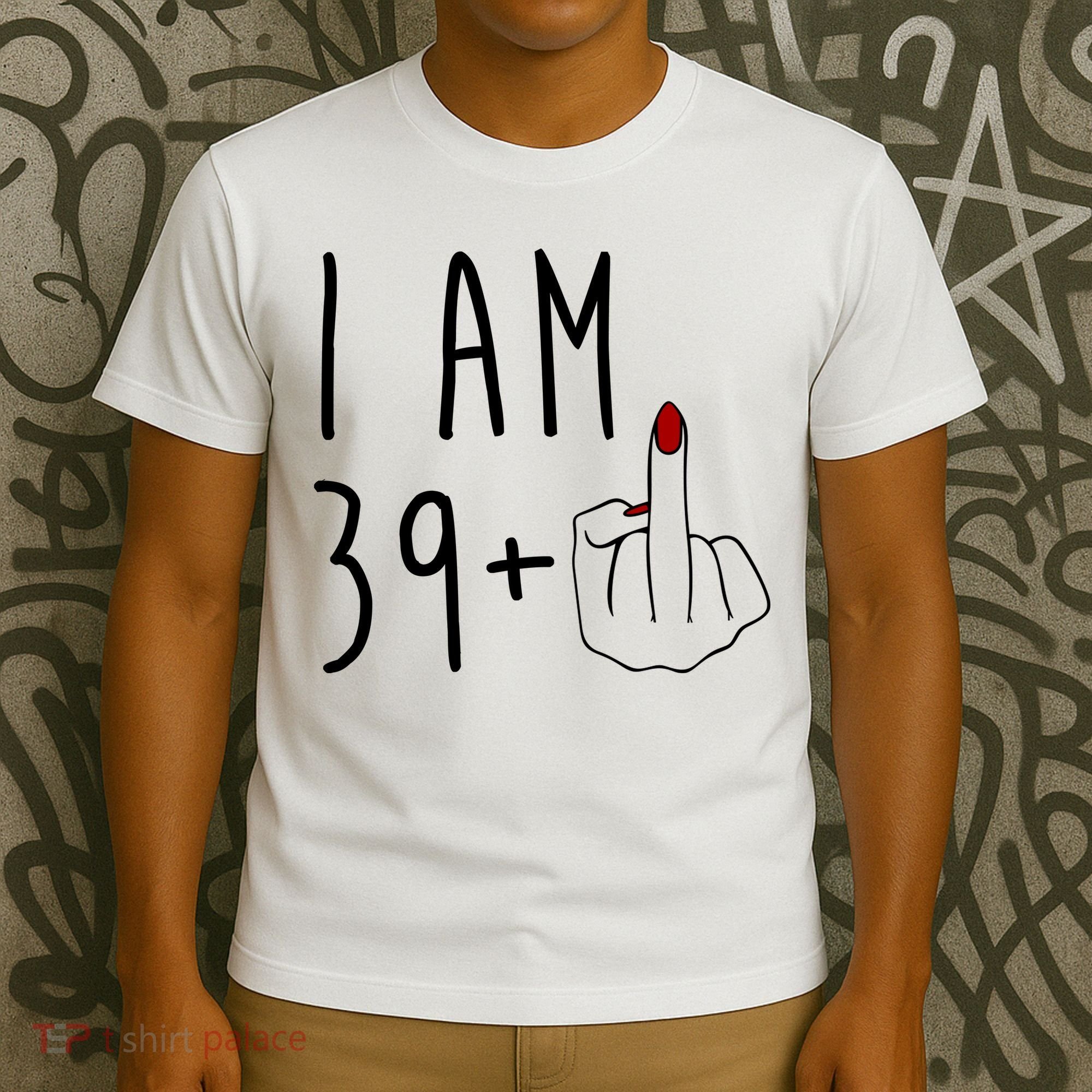 I Am 39 Plus Middle Finger Funny 40th Birthday T-Shirt