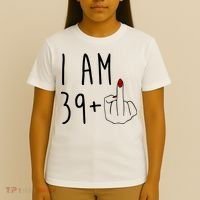 I Am 39 Plus Middle Finger Funny 40th Birthday T-Shirt thumb 4