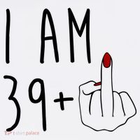 I Am 39 Plus Middle Finger Funny 40th Birthday T-Shirt thumb 7