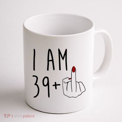 I Am 39 Plus Middle Finger Funny 40th Birthday Coffee Mug back