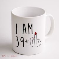 I Am 39 Plus Middle Finger Funny 40th Birthday Coffee Mug thumb 1