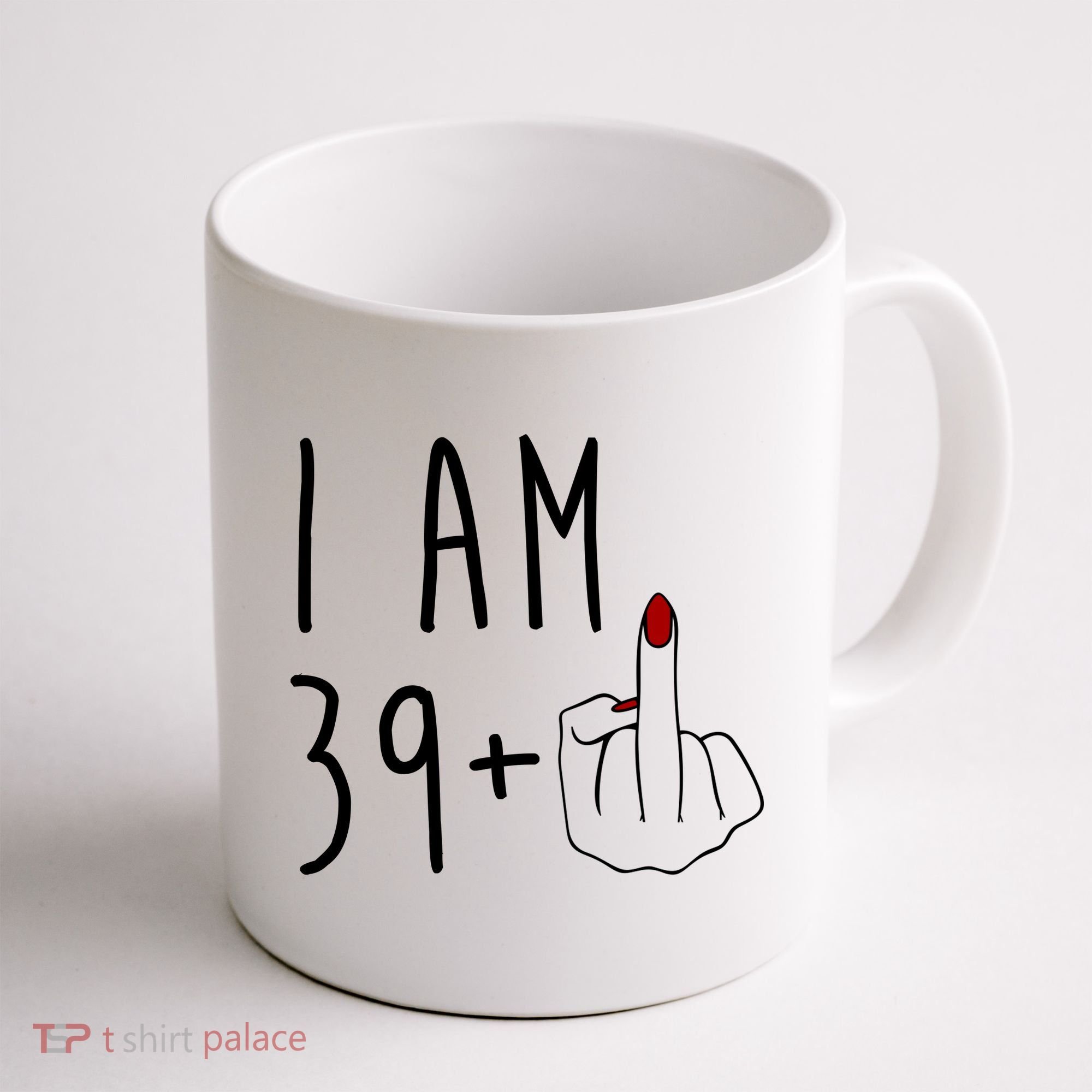 I Am 39 Plus Middle Finger Funny 40th Birthday Coffee Mug