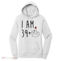 I Am 39 Plus Middle Finger Funny 40th Birthday Women's Hoodie thumb 0