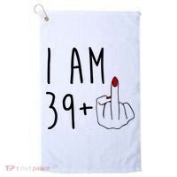 I Am 39 Plus Middle Finger Funny 40th Birthday Golf Towel thumb 0