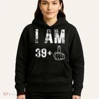 I Am 39 Plus Middle Finger 40th Birthday Gift Hoodie thumb 5