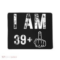 I Am 39 Plus Middle Finger 40th Birthday Gift Mousepad thumb 0